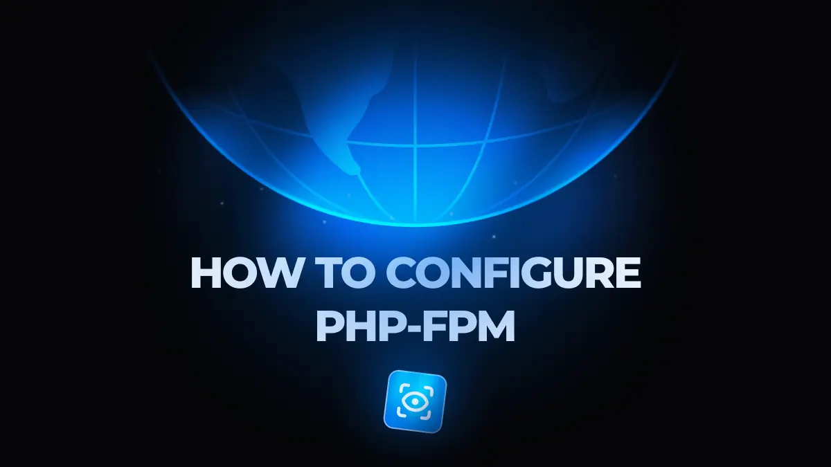 How to Configure PHP-FPM for Optimal Performance